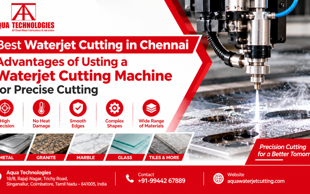 Aqua Technologies – Best Waterjet Cutting Services in Chennai: Advantages of Using a Waterjet Cutting Machine for Precise Cutting
